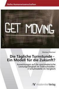 Die Tägliche Turnstunde - Ein Modell für die Zukunft?