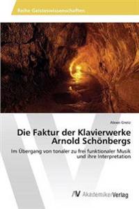 Die Faktur der Klavierwerke Arnold Schönbergs