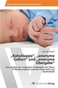 "Babyklappe", "anonyme Geburt" und "anonyme Übergabe"