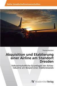 Akquisition und Etablierung einer Airline am Standort Dresden