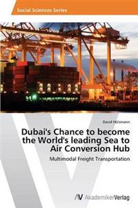 Dubai's Chance to Become the World's Leading Sea to Air Conversion Hub