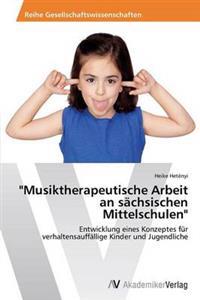 "Musiktherapeutische Arbeit an sächsischen Mittelschulen"