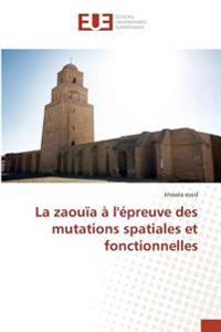 La zaouïa à l'épreuve des mutations spatiales et fonctionnelles