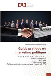 Guide pratique en marketing politique