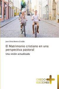 El Matrimonio cristiano en una perspectiva pastoral