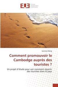 Comment promouvoir le Cambodge auprès des touristes ?