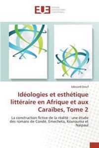 Idéologies et esthétique littéraire en Afrique et aux Caraïbes, Tome 2