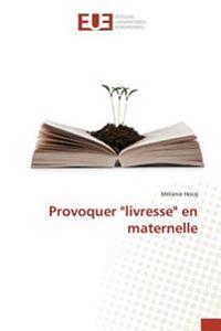 Provoquer "livresse" en maternelle