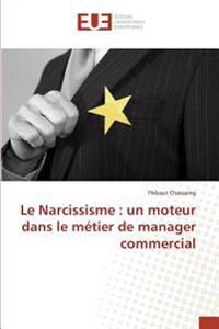 Le Narcissisme : un moteur dans le métier de manager commercial