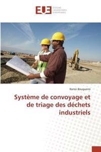 Système de convoyage et de triage des déchets industriels