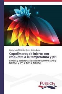 Copolímeros de injerto con respuesta a la temperatura y pH