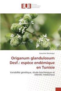 Origanum glandulosum Desf.: espèce endémique en Tunisie
