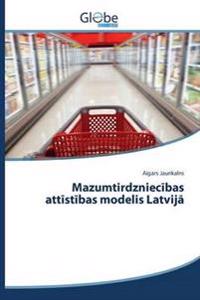 Mazumtirdzniecibas attistibas modelis Latvija