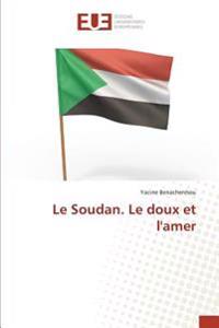 Le Soudan. Le doux et l'amer
