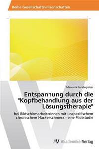 Entspannung durch die "Kopfbehandlung aus der Lösungstherapie"