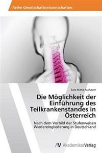 Die Moeglichkeit der Einfuhrung des Teilkrankenstandes in OEsterreich