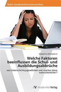 Welche Faktoren beeinflussen die Schul- und Ausbildungsabbrüche