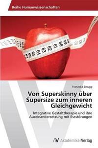 Von Superskinny über Supersize zum inneren Gleichgewicht