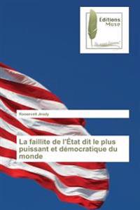La faillite de l'État dit le plus puissant et démocratique du monde
