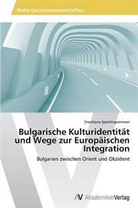 Bulgarische Kulturidentität und Wege zur Europäischen Integration
