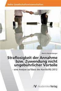 Straflosigkeit der Annahme bzw. Zuwendung nicht ungebührlicher Vorteile