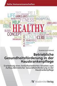 Betriebliche Gesundheitsförderung in der Hauskrankenpflege
