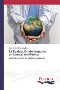 La Evaluación del impacto ambiental en México