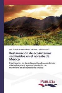 Restauración de ecosistemas semiáridos en el noreste de México