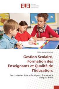 Gestion Scolaire, Formation des Enseignants et Qualité de l'Éducation: