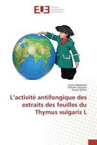 L'activité antifongique des extraits des feuilles du Thymus vulgaris L