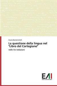 La Questione Della Lingua Nel "Libro del Cortegiano"