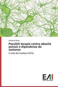 Possibili terapie contro obesità psicosi e dipendenza da sostanze