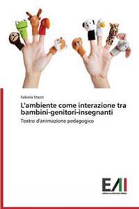 L'ambiente come interazione tra bambini-genitori-insegnanti