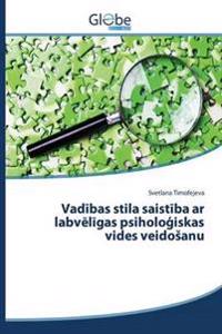 Vadibas stila saistiba ar labveligas psihologiskas vides veidosanu