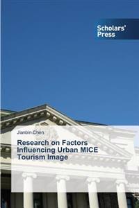 Research on Factors Influencing Urban MICE Tourism Image
