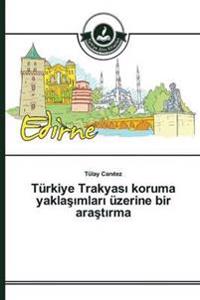 Türkiye Trakyasi koruma yaklasimlari üzerine bir arastirma