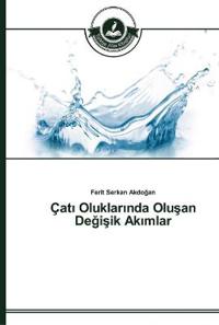 Çati Oluklarinda Olusan Degisik Akimlar