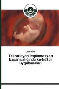 Tekrarlayan implantasyon basarisizliginda ko-kültür uygulamalari
