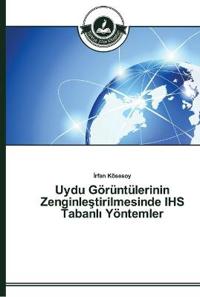 Uydu Görüntülerinin Zenginlestirilmesinde IHS Tabanli Yöntemler