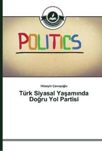Türk Siyasal Yasaminda Dogru Yol Partisi