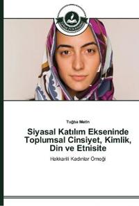 Siyasal Katilim Ekseninde Toplumsal Cinsiyet, Kimlik, Din ve Etnisite