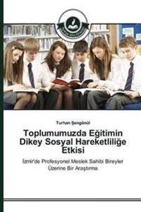 Toplumumuzda Egitimin Dikey Sosyal Hareketlilige Etkisi