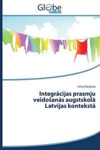 Integr Cijas Prasmju Veido an S Augstskol Latvijas Kontekst