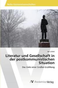 Literatur und Gesellschaft in der postkommunistischen Situation