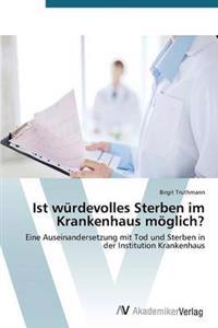 Ist würdevolles Sterben im Krankenhaus möglich?