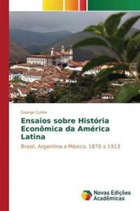 Ensaios sobre História Econômica da América Latina