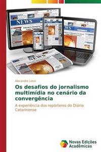 Os desafios do jornalismo multimídia no cenário da convergência