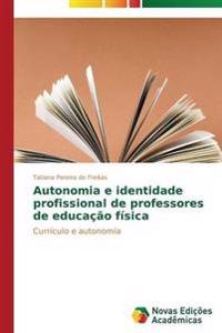 Autonomia e identidade profissional de professores de educação física
