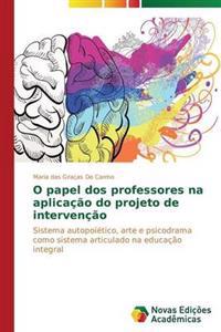 O papel dos professores na aplicação do projeto de intervenção