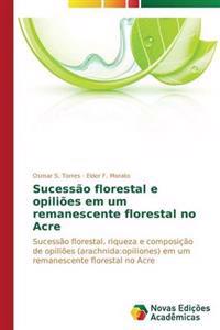 Sucessão florestal e opiliões em um remanescente florestal no Acre
